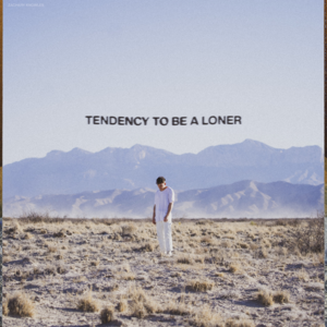 ​tendency to be a loner - Zachary Knowles