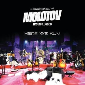 Here We Kum (MTV Unplugged) - Molotov