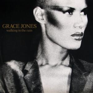 Walking in the Rain - Grace Jones