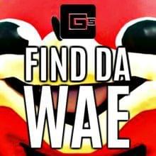 Find Da Wae by CG5 - CG5 (Ft. CG5)