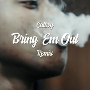 Bring Em Out Freestyle - Calboy