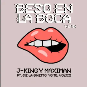 Beso en la Boca (Remix) - J-King & Maximan (Ft. De La Ghetto, Voltio & Yomo)