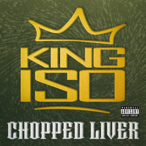 Chopped Liver - King Iso