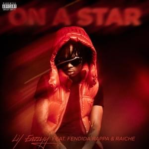 On A Star - Lil Eazzyy (Ft. FendiDa Rappa & Raiche)