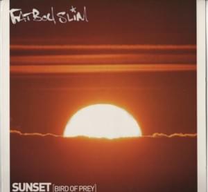 Sunset (Bird of Prey) - Fatboy Slim