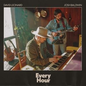 Every Hour - David Leonard & Josh Baldwin