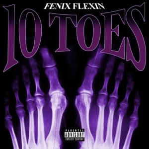 10 Toes - Fenix Flexin