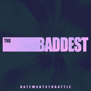 The Baddest (From ”League of Legends”) - NateWantsToBattle