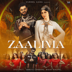 Zaalima - DYSTINCT, Shreya Ghoshal & Rajat Nagpal