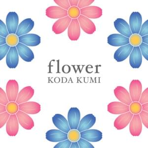 ​flower - 倖田來未 (Kumi Koda)