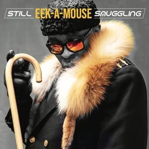 Still Smuggling - Eek-A-Mouse