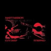 Cut Deep (Stripped) - Matt Maeson