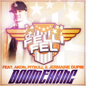 Boomerang - DJ Felli Fel (Ft. Akon, Jermaine Dupri & Pitbull)