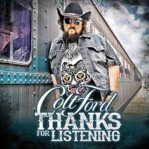 Thanks For Listening - Colt Ford (Ft. Daniel Lee)