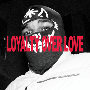 LOYALTY OVER LOVE - reezy