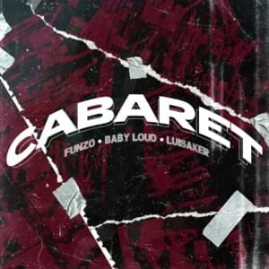 Cabaret - Funzo & Baby Loud (Ft. Luisaker)