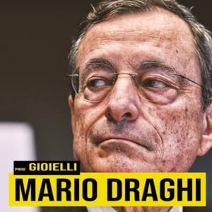 Mario Draghi - Gionni Grano & Gionni Gioielli