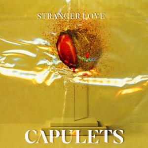 Stranger Love - Capulets (UK)