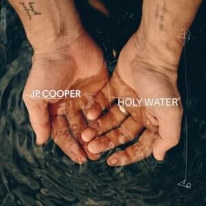 Holy Water - JP Cooper