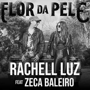 Flor da Pele - Rachell Luz (Ft. Zeca Baleiro)