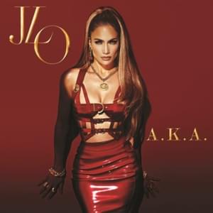 A.K.A. - Jennifer Lopez (Ft. T.I.)