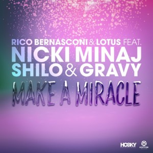 Make A Miracle - Rico Bernasconi & Lotus (Ft. Gravy, Nicki Minaj & Shiloh Dynasty)