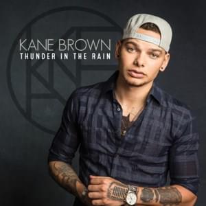 Thunder in the Rain - Kane Brown