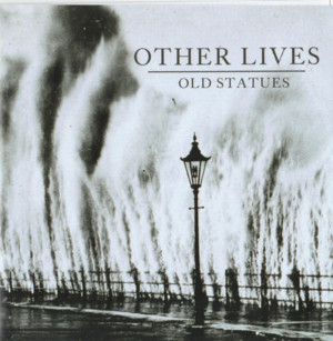 Old Statues - Other Lives