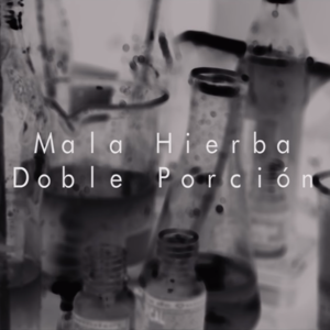 Mala Hierba - Doble Porcion