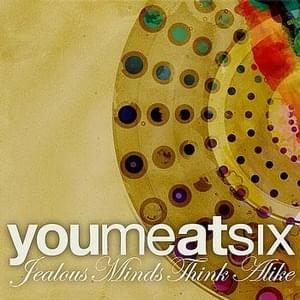 Jealous Minds Think Alike - You Me At Six