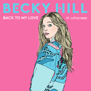 Back To My Love - Becky Hill (Ft. Little Simz)