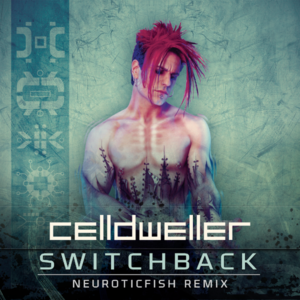 Switchback [Neuroticfish Remix] - Celldweller