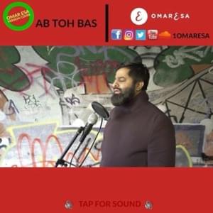 Ab To Bas | اب تو بس - Omar Esa