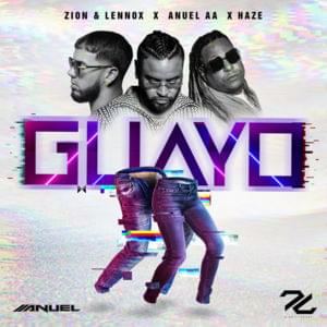 Guayo - Zion & Lennox, Anuel AA & Haze