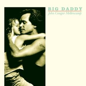 Big Daddy of Them All - John Mellencamp