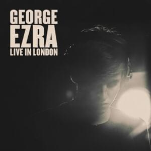 Song 6 (Live in London) - George Ezra