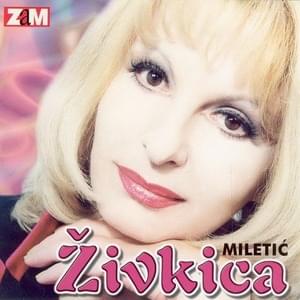 Molim te, idi - Živkica Miletić