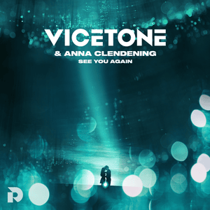 See You Again - Vicetone & Anna Clendening