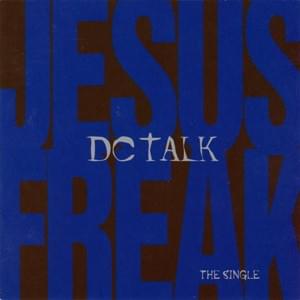 Jesus Freak - DC Talk