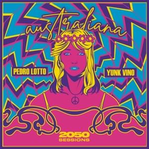 Australiana - Pedro Lotto (Ft. 2050 & Yunk Vino)