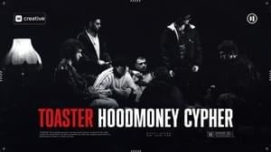 TOASTER HOODMONEY CYPHER - TOASTER (Ft. Hunty Hump, Джон Гарик (John Garik), молодой калуга (molodoy kaluga), Slatt Savage, Swozzy Boy & WormGanger)