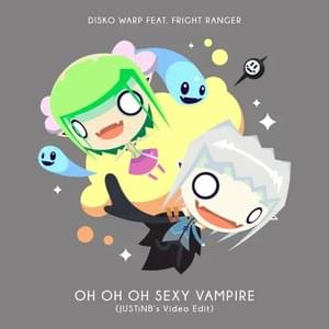 Oh Oh Oh Sexy Vampire - Disko Warp (Ft. Fright Ranger)