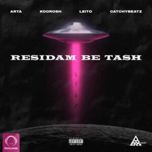 Residam Be Tash - Arta (Ft. Behzad Leito, Catchybeatz & Koorosh)