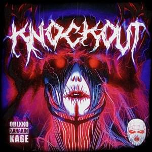 Knockout - XANAKIN SKYWOK & Yung Kage