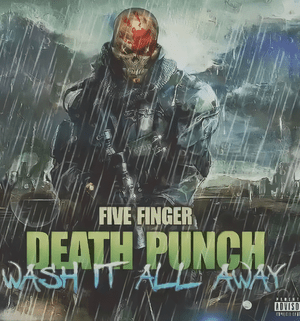 Wash It All Away - Five Finger Death Punch