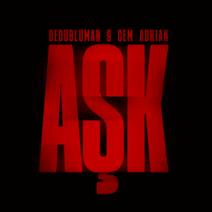 AŞK - Dedublüman & Cem Adrian