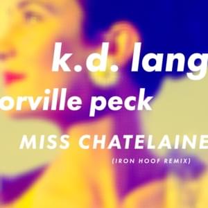 Miss Chatelaine (Iron Hoof Remix) - K.d. lang & Orville Peck