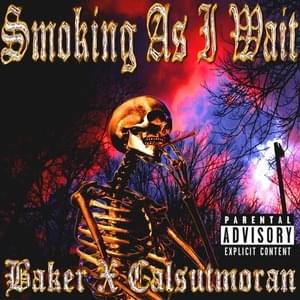 Smoking As I wait - Baker Ya Maker