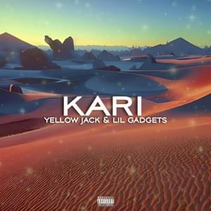 KARI - YELLOW JACK (Ft. LIL GADGETS)