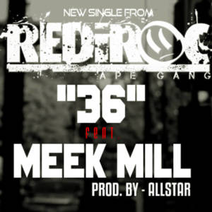 36 - Rediroc (Ft. Meek Mill)